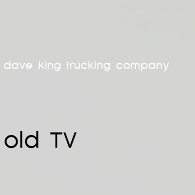 Dave King Trucking Company - OLD TV